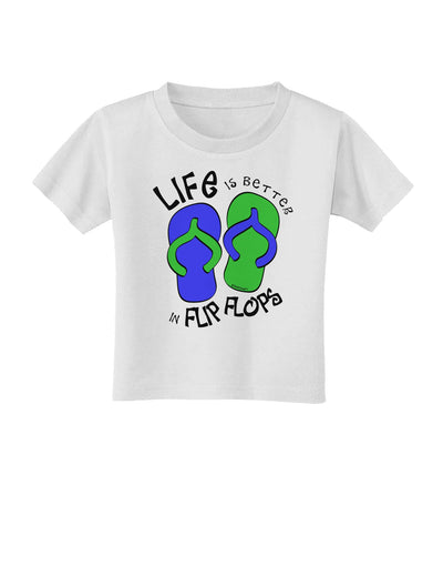 Life is Better in Flip Flops - Blue and Green Toddler T-Shirt-Toddler T-Shirt-TooLoud-White-2T-Davson Sales