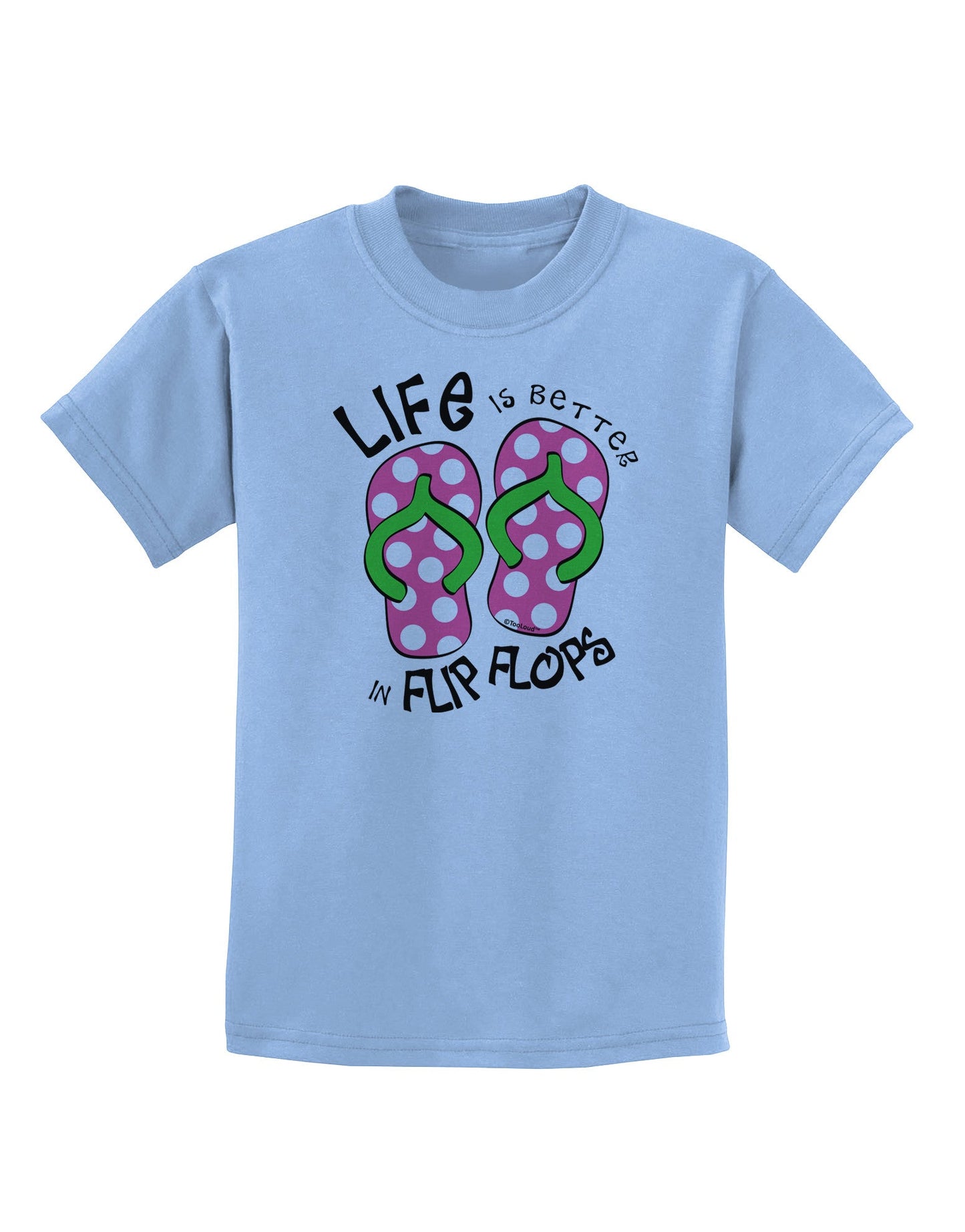 Life is Better in Flip Flops - Pink and Green Childrens T-Shirt-Childrens T-Shirt-TooLoud-Light-Blue-X-Small-Davson Sales