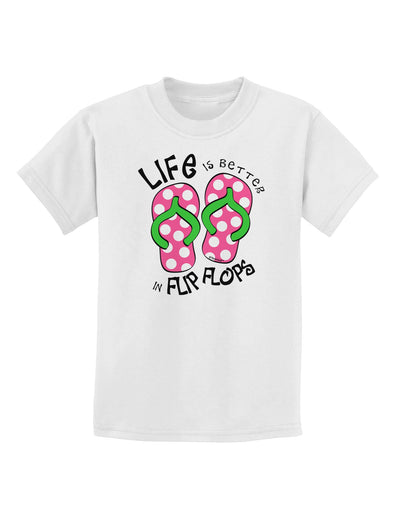 Life is Better in Flip Flops - Pink and Green Childrens T-Shirt-Childrens T-Shirt-TooLoud-White-X-Small-Davson Sales