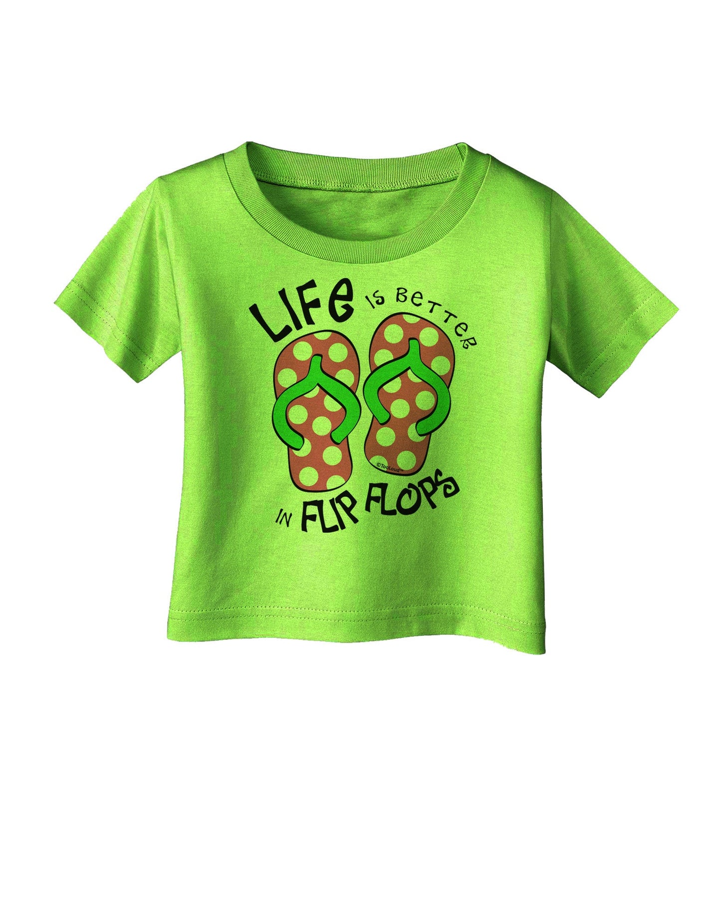 Life is Better in Flip Flops - Pink and Green Infant T-Shirt-Infant T-Shirt-TooLoud-Lime-Green-06-Months-Davson Sales