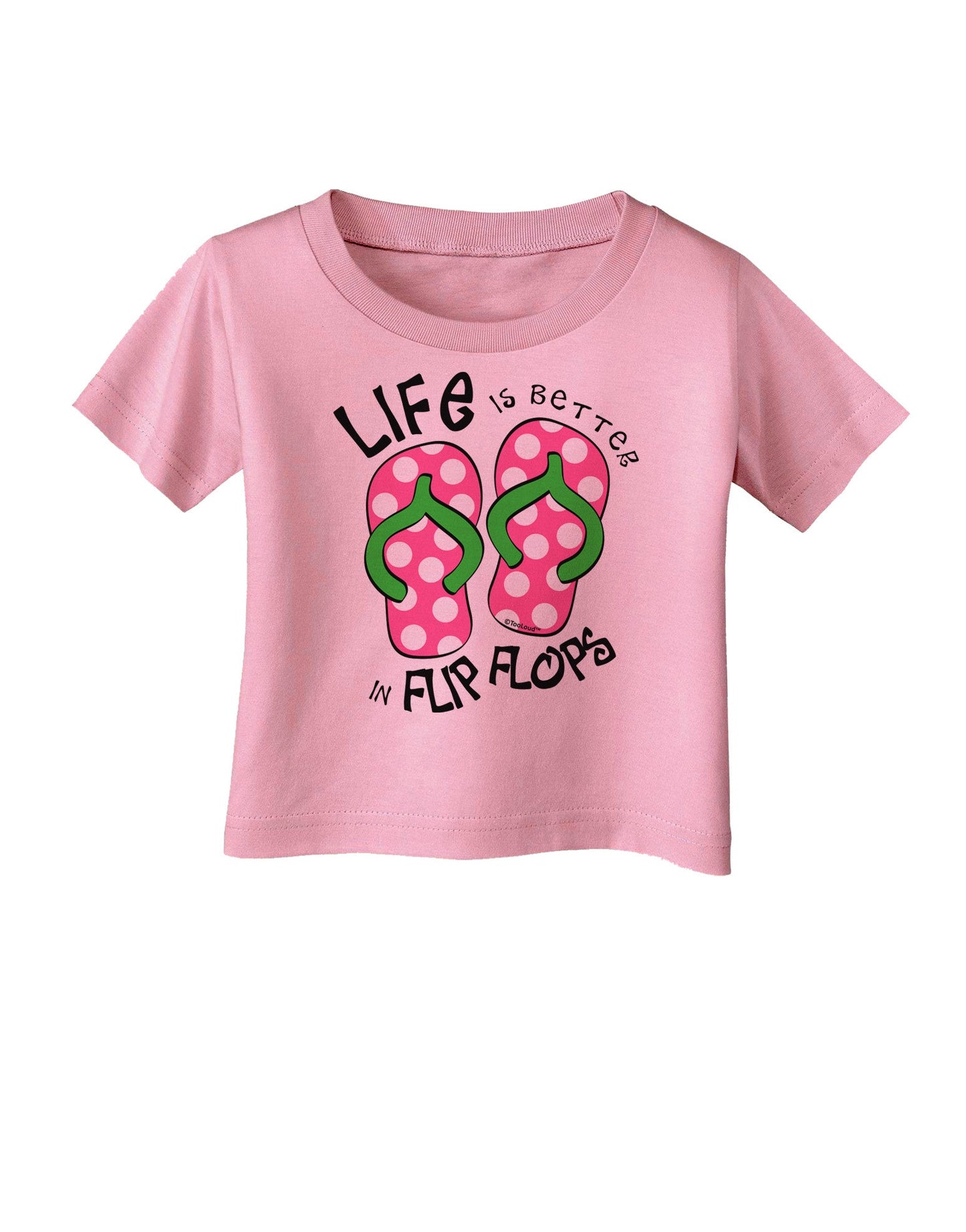 Life is Better in Flip Flops - Pink and Green Infant T-Shirt-Infant T-Shirt-TooLoud-Candy-Pink-06-Months-Davson Sales