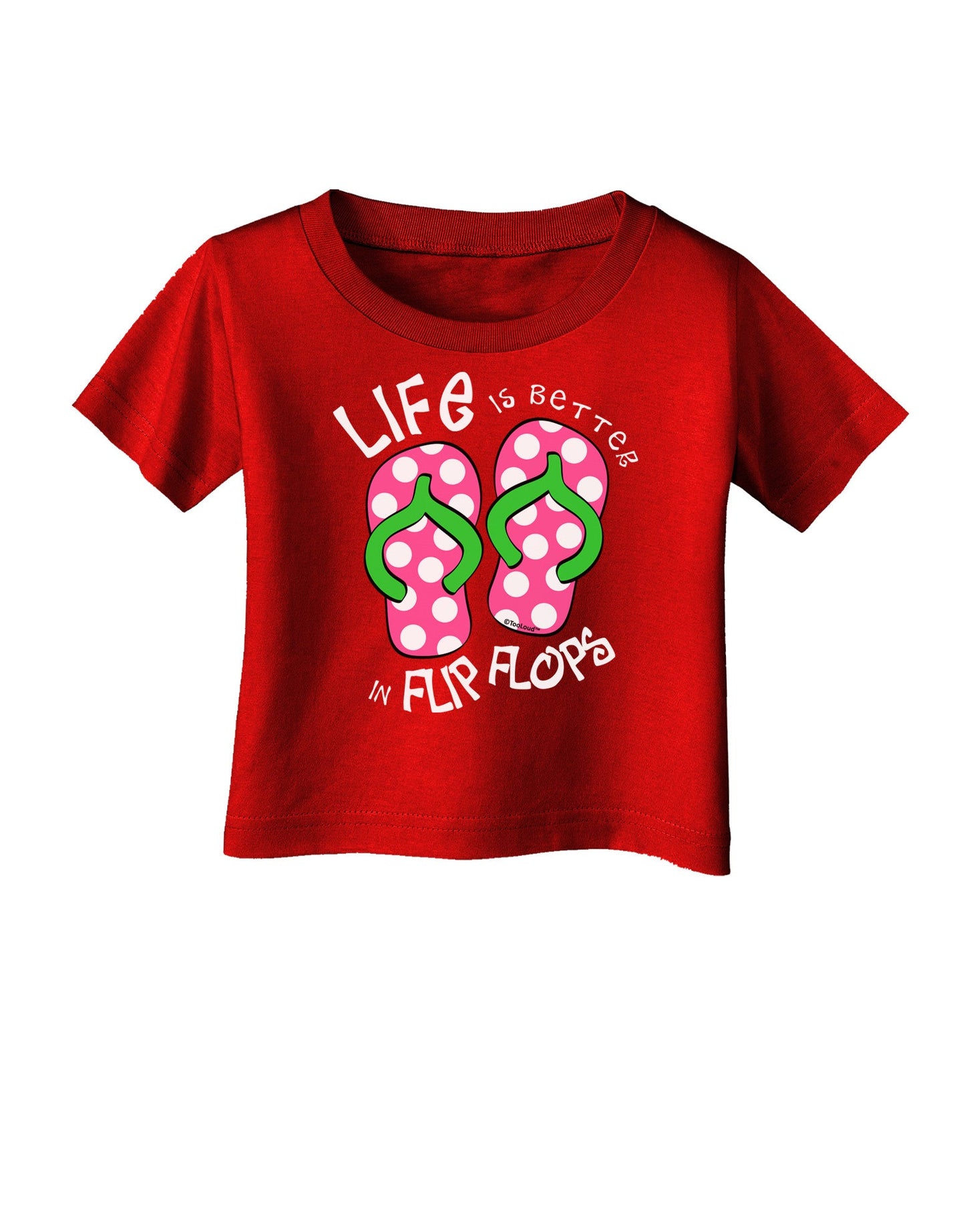 Life is Better in Flip Flops - Pink and Green Infant T-Shirt Dark-Infant T-Shirt-TooLoud-Red-06-Months-Davson Sales