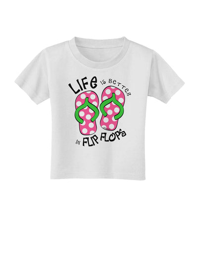 Life is Better in Flip Flops - Pink and Green Toddler T-Shirt-Toddler T-Shirt-TooLoud-White-2T-Davson Sales