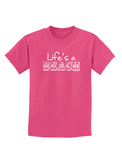 Lifes a Beach Childrens Dark T-Shirt by TooLoud-Childrens T-Shirt-TooLoud-Sangria-X-Small-Davson Sales