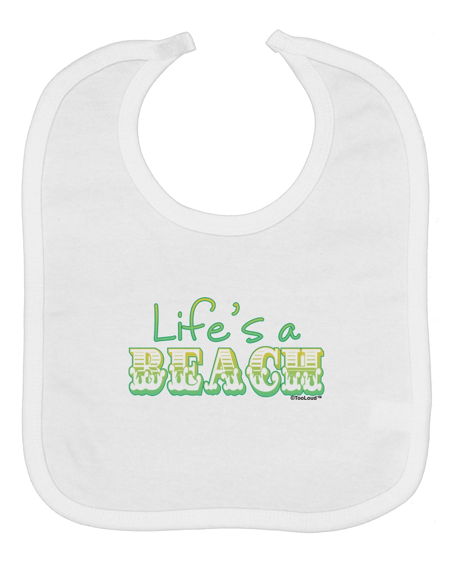 Lifes a Beach Color Baby Bib by TooLoud