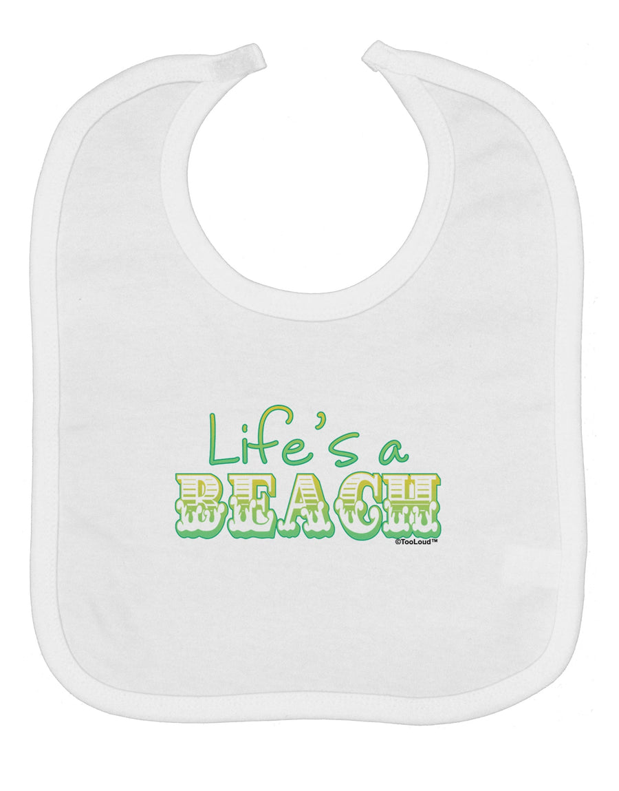 Lifes a Beach Color Baby Bib by TooLoud