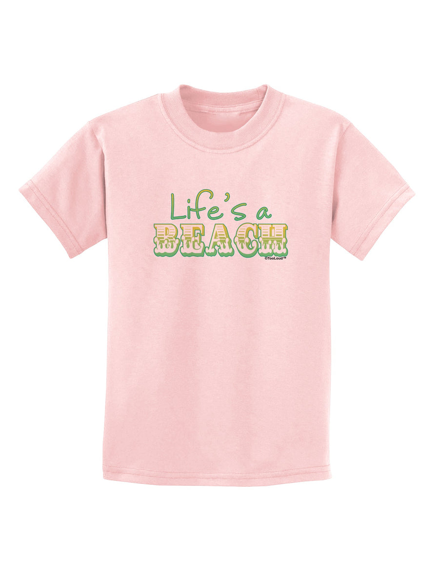 Lifes a Beach Color Childrens T-Shirt by TooLoud-Childrens T-Shirt-TooLoud-White-X-Small-Davson Sales