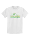 Lifes a Beach Color Childrens T-Shirt by TooLoud-Childrens T-Shirt-TooLoud-White-X-Small-Davson Sales