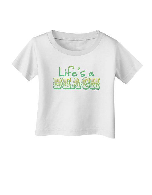 Lifes a Beach Color Infant T-Shirt by TooLoud-Infant T-Shirt-TooLoud-White-06-Months-Davson Sales