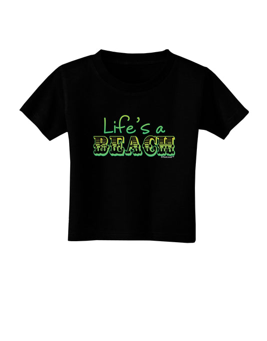 Lifes a Beach Color Toddler T-Shirt Dark by TooLoud-Toddler T-Shirt-TooLoud-Black-2T-Davson Sales