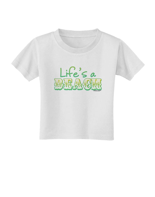 Lifes a Beach Color Toddler T-Shirt by TooLoud-Toddler T-Shirt-TooLoud-White-2T-Davson Sales