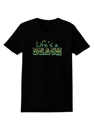 Lifes a Beach Color Womens Dark T-Shirt by TooLoud-Womens T-Shirt-TooLoud-Black-X-Small-Davson Sales