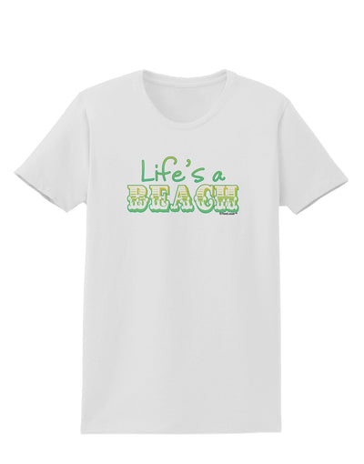 Lifes a Beach Color Womens T-Shirt by TooLoud-Womens T-Shirt-TooLoud-White-X-Small-Davson Sales