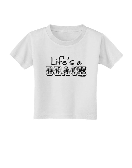 Lifes a Beach Toddler T-Shirt by TooLoud-Toddler T-Shirt-TooLoud-White-2T-Davson Sales