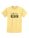 Lifes a beach Childrens T-Shirt-Childrens T-Shirt-TooLoud-Daffodil-Yellow-X-Small-Davson Sales