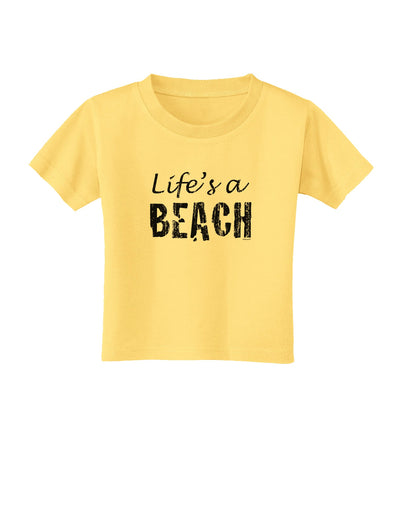 Lifes a beach Toddler T-Shirt-Toddler T-Shirt-TooLoud-Daffodil-Yellow-2T-Davson Sales