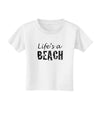 Lifes a beach Toddler T-Shirt-Toddler T-Shirt-TooLoud-White-2T-Davson Sales