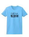 Lifes a beach Womens T-Shirt-Womens T-Shirt-TooLoud-Aquatic-Blue-X-Small-Davson Sales