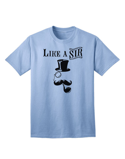 Like A Sir - Premium, Sophisticated Adult T-Shirt Collection-Mens T-shirts-TooLoud-Light-Blue-Small-Davson Sales