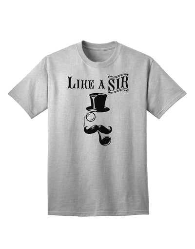 Like A Sir - Premium, Sophisticated Adult T-Shirt Collection-Mens T-shirts-TooLoud-AshGray-Small-Davson Sales