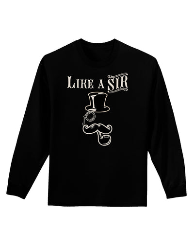 Like A Sir - Super Classy Adult Long Sleeve Dark T-Shirt-TooLoud-Black-Small-Davson Sales