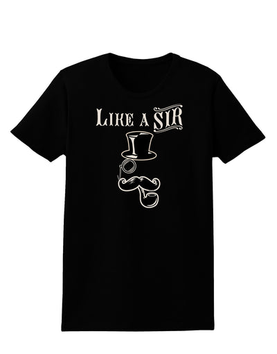 Like A Sir - Super Classy Womens Dark T-Shirt-TooLoud-Black-X-Small-Davson Sales