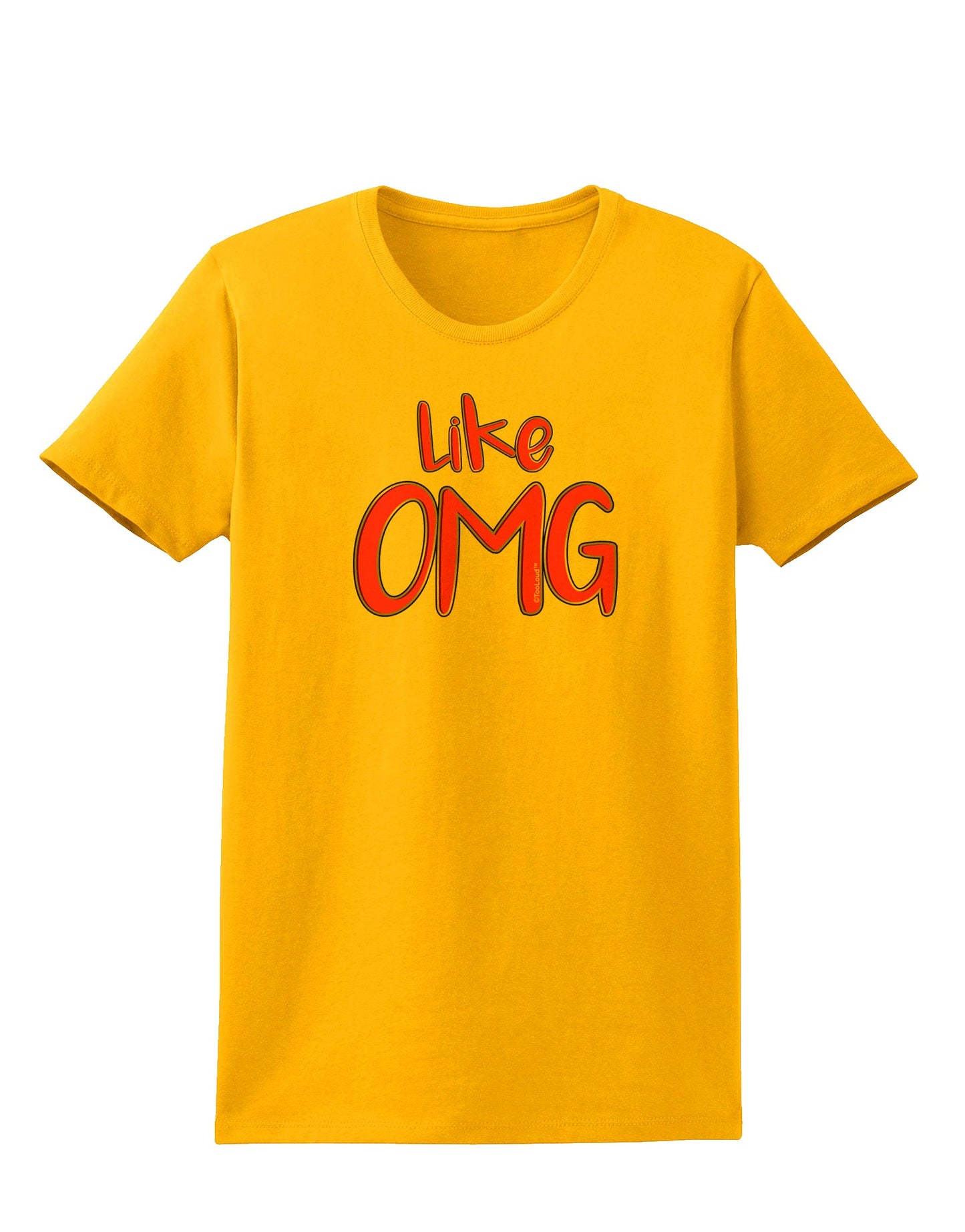 Like OMG Womens T-Shirt by TooLoud-Womens T-Shirt-TooLoud-Gold-X-Small-Davson Sales