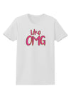 Like OMG Womens T-Shirt by TooLoud-Womens T-Shirt-TooLoud-White-X-Small-Davson Sales