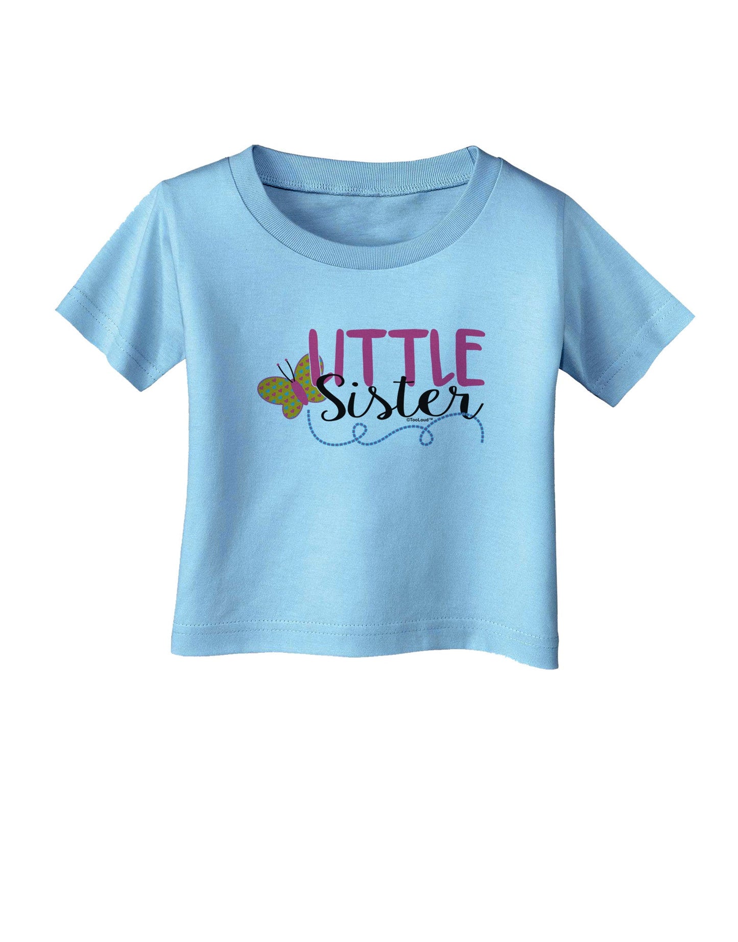 Little Sister Infant T-Shirt-Infant T-Shirt-TooLoud-Aquatic-Blue-06-Months-Davson Sales