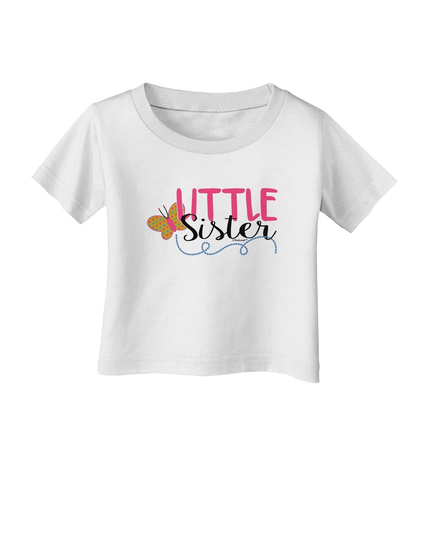 Little Sister Infant T-Shirt-Infant T-Shirt-TooLoud-White-06-Months-Davson Sales