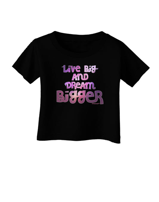 Live Big & Dream Bigger Infant T-Shirt Dark-Infant T-Shirt-TooLoud-Black-06-Months-Davson Sales