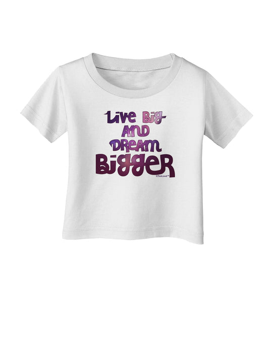 Live Big & Dream Bigger Infant T-Shirt-Infant T-Shirt-TooLoud-White-06-Months-Davson Sales