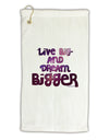 Live Big & Dream Bigger Micro Terry Gromet Golf Towel 16 x 25 inch-Golf Towel-TooLoud-White-Davson Sales