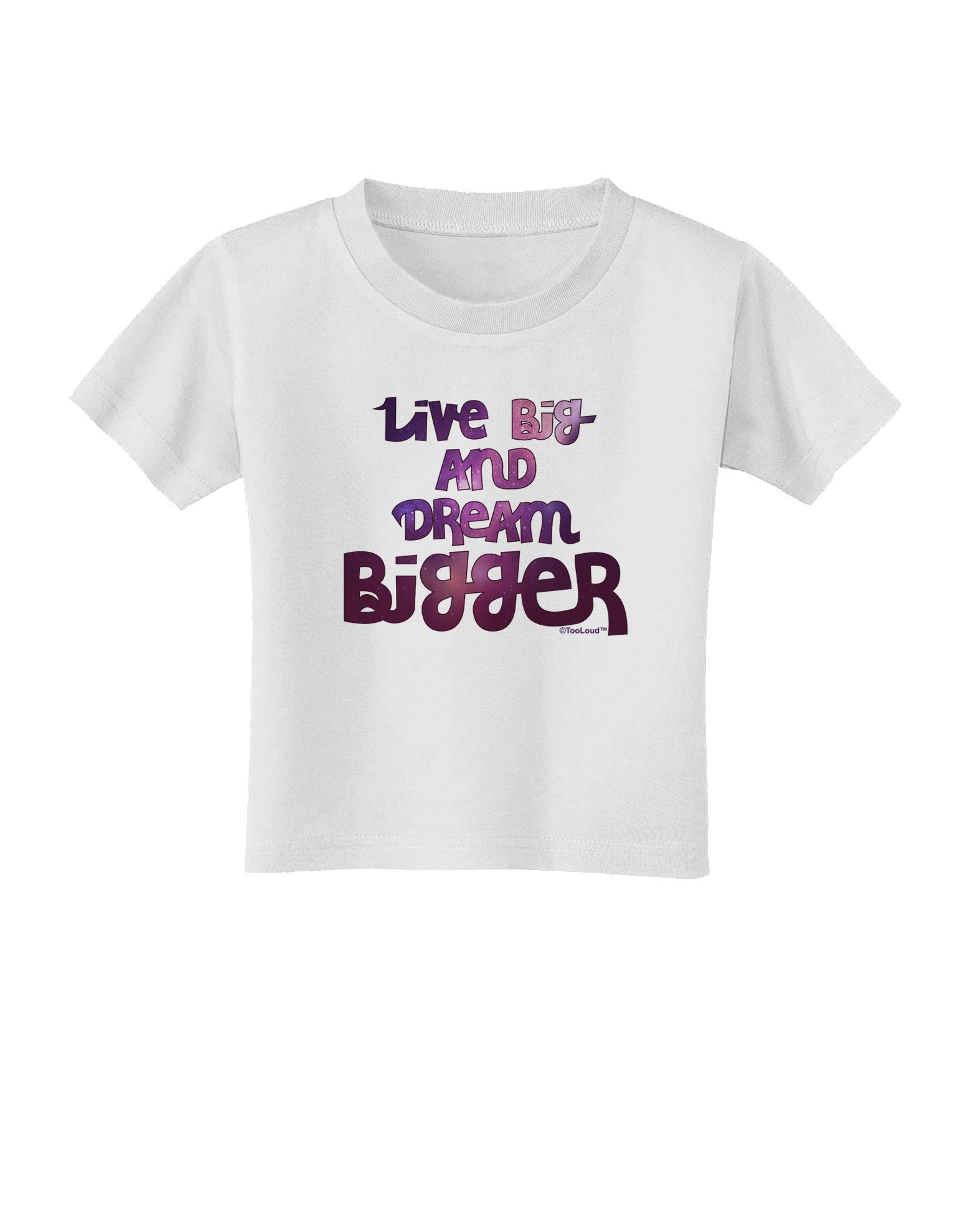 Live Big & Dream Bigger Toddler T-Shirt-Toddler T-Shirt-TooLoud-White-2T-Davson Sales