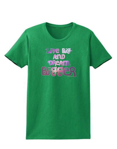 Live Big & Dream Bigger Womens Dark T-Shirt-Womens T-Shirt-TooLoud-Kelly-Green-X-Small-Davson Sales