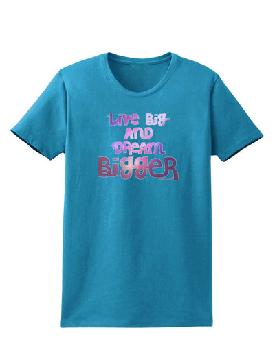 Live Big & Dream Bigger Womens Dark T-Shirt-Womens T-Shirt-TooLoud-Turquoise-X-Small-Davson Sales