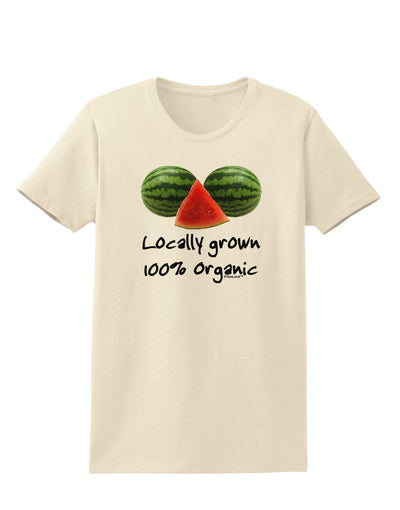 Locally Grown Organic Melons Womens T-Shirt-Womens T-Shirt-TooLoud-Natural-X-Small-Davson Sales