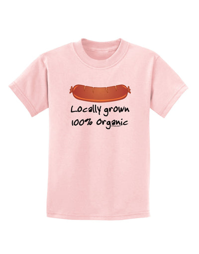 Locally Grown Organic Sausage Childrens T-Shirt-Childrens T-Shirt-TooLoud-PalePink-X-Small-Davson Sales