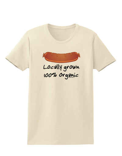 Locally Grown Organic Sausage Womens T-Shirt-Womens T-Shirt-TooLoud-Natural-X-Small-Davson Sales