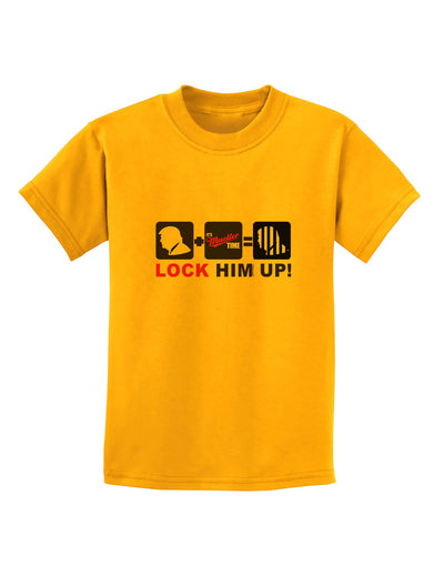 Lock Him Up Anti-Trump Funny Childrens T-Shirt by TooLoud-Childrens T-Shirt-TooLoud-Gold-X-Small-Davson Sales