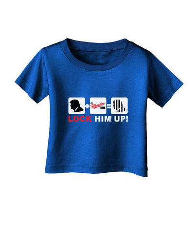 Lock Him Up Anti-Trump Funny Infant T-Shirt Dark by TooLoud-Infant T-Shirt-TooLoud-Royal-Blue-06-Months-Davson Sales