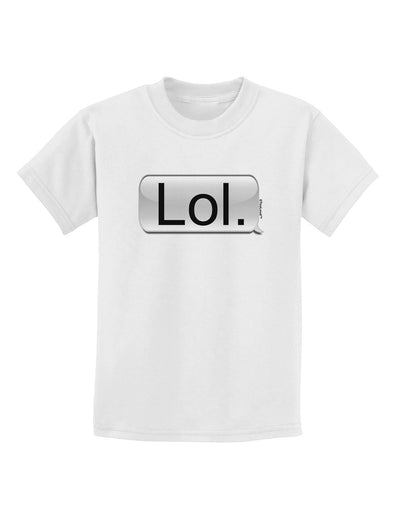 Lol Text Bubble Childrens T-Shirt-Childrens T-Shirt-TooLoud-White-X-Small-Davson Sales