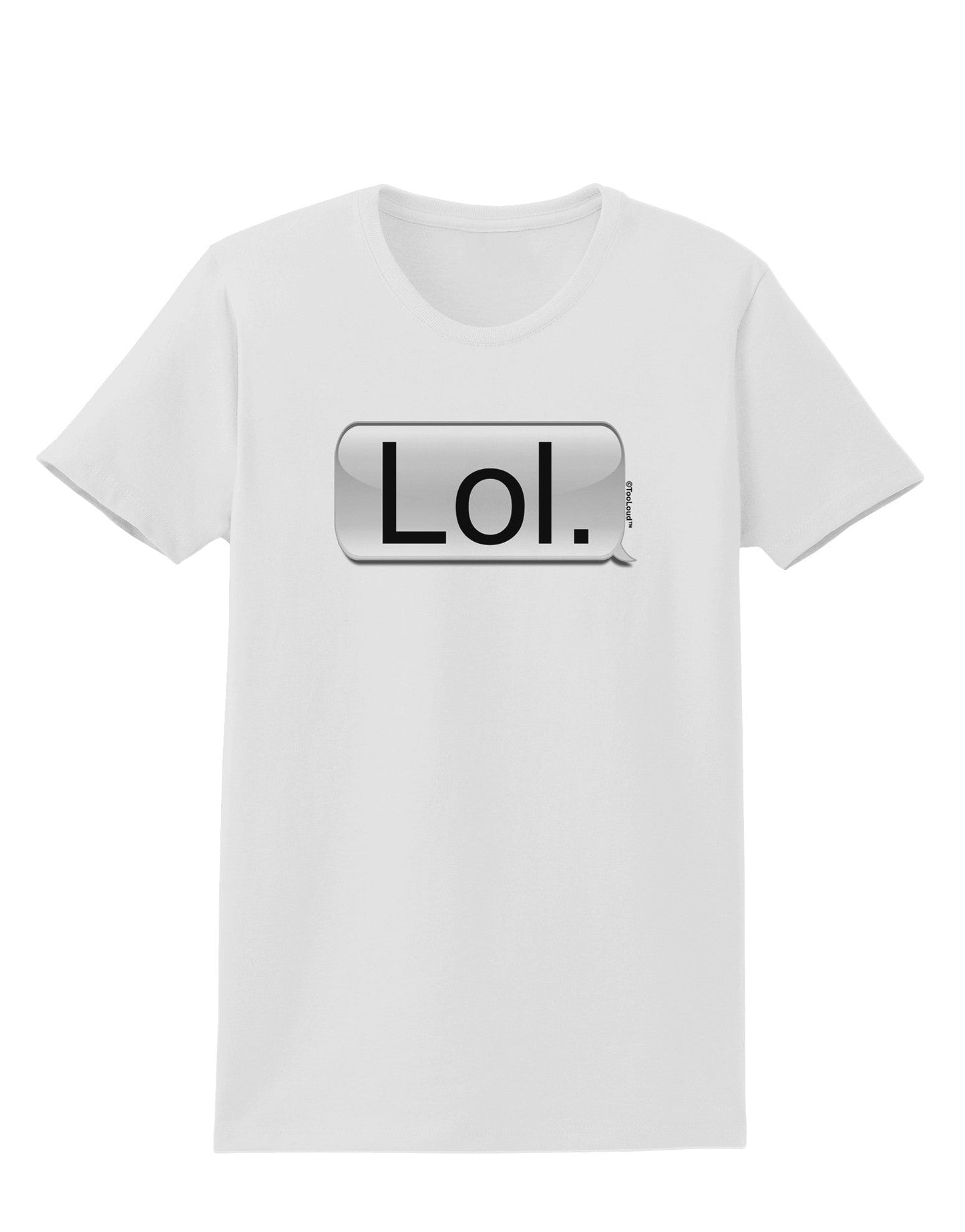 Lol Text Bubble Womens T-Shirt-Womens T-Shirt-TooLoud-White-X-Small-Davson Sales