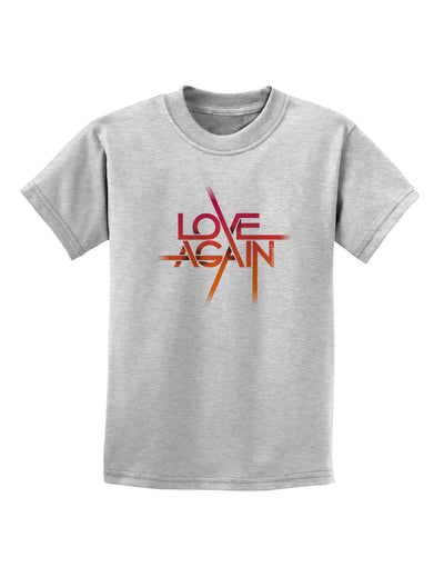 Love Again Typography Childrens T-Shirt-Childrens T-Shirt-TooLoud-AshGray-X-Small-Davson Sales