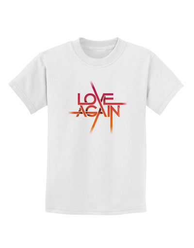 Love Again Typography Childrens T-Shirt-Childrens T-Shirt-TooLoud-White-X-Small-Davson Sales