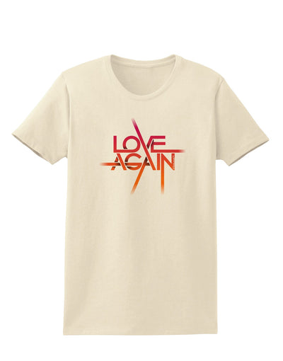 Love Again Typography Womens T-Shirt-Womens T-Shirt-TooLoud-Natural-X-Small-Davson Sales