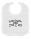 Love Begins With You and Me Baby Bib by TooLoud