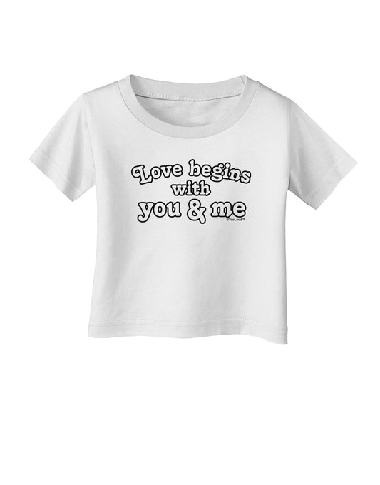 Love Begins With You and Me Infant T-Shirt by TooLoud-Infant T-Shirt-TooLoud-White-06-Months-Davson Sales