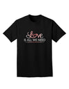 Love Is All We Need Adult Dark T-Shirt-Mens T-Shirt-TooLoud-Black-Small-Davson Sales