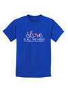 Love Is All We Need Childrens Dark T-Shirt-Childrens T-Shirt-TooLoud-Royal-Blue-X-Small-Davson Sales